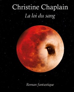 Couverture du roman transgénérationnel La Loi du sang de Christine Chaplain